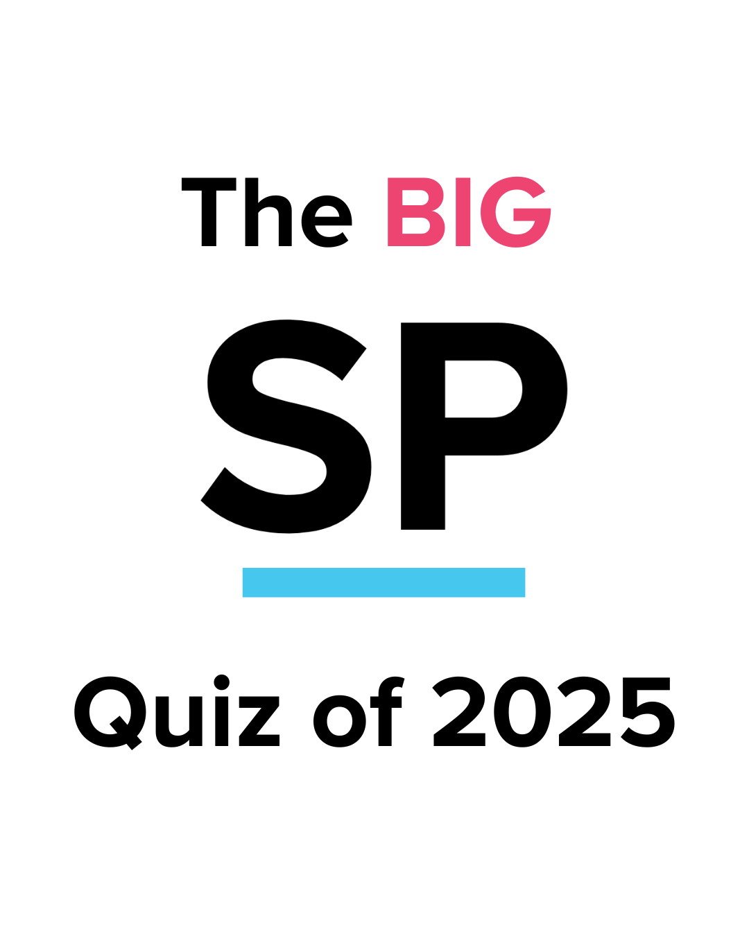 The BIG SP Quiz of 2025