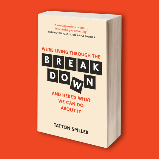 The Breakdown by Tatton Spiller - Signed Paperback simple-politics